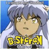 I caught Inuyasha!